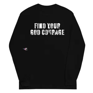 Find Your God Courage Long Sleeve Shirt