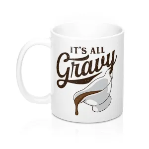 It's All Gravy Coffee Mug